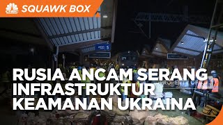 Lagi, Rusia Ancam Serang Infrastruktur Keamanan Ukraina
