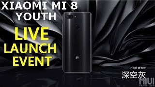 ? Xiaomi Mi 8 Youth LIVE LAUNCH EVENT