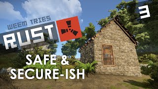 Rust Gameplay - Safe and Secure (ish) - Let's Play, EP3