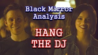 Black Mirror Analysis: Hang the DJ