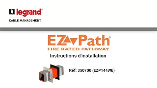 Instructions d'installation EZ Path EZP144WE - Legrand Cable Management