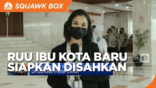 RUU IKN Siapkan Disahkan