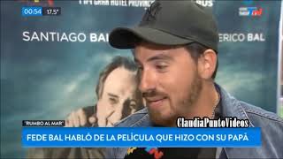Cine: Federico Bal Presentó "Rumbo al mar" La película que filmó con su padre