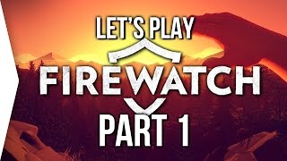 Firewatch P1 ► First Ever Live Stream!