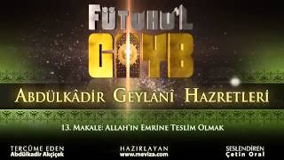 Abdulkadir Geylani Hazretleri - Fütuhu'l Gayb - 13.Makale: Allah'ın Emrine Teslim Olmak