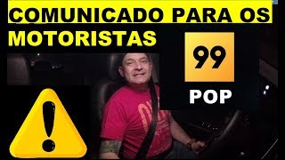 Alerta Geral Para Os Motoristas Da 99 Pop