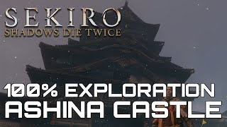 Sekiro Shadows Die Twice ASHINA CASTLE 100% EXPLORATION WALKTHROUGH (ALL ITEMS, SECRETS...)