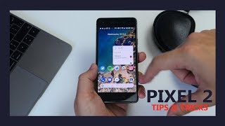 Google Pixel 2 tips and tricks - Master Android 8.0 Oreo
