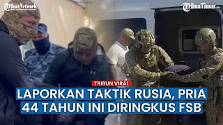 Sebarkan Informasi Militer ke Intelijen Asing untuk Lawan Rusia, Pria Asal Ukraina Ditangkap