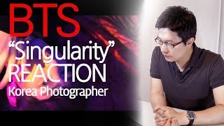 [ENG/KOR] 'Singularity' REACTION BTS /KOREA PHOTOGRAPHER KO