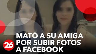 Canal 26 - MATÓ A SU AMIGA POR SUBIR FOTOS A FACEBOOK