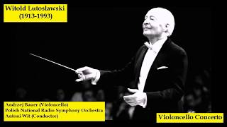 Witold Lutoslawski (1913-1993) - Violoncello Concerto