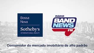 BNSIR na Mídia: BandNews FM | Consumidor do mercado imobiliário de alto padrão