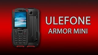 Ulefone Armor mini - кнопочный защищённый телефон по доступной цене!