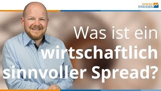 Was ist ein wirtschaftlich sinnvoller Spread?