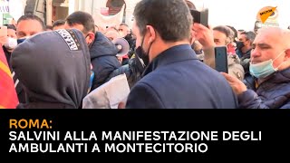 Roma: Salvini alla manifestazione degli ambulanti a Montecitorio