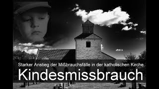 Systematischer katholischer Kindesmissbrauch - Die Wölfe Roms jagen sogar die Kinder!
