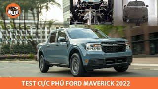 Test "phũ" Ford Maverick 2022 - "tiểu Ranger" về Việt Nam sẽ chấp hết các đối thủ