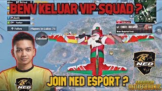 BENV KELUAR VIP SQUAD ? - JOIN NED ESPORT ? - SANHOK GAMEPLAY