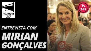 Palanque 247 - Entrevista com Mirian Gonçalves