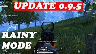 UPDATE 0.9.5 OUT ! RAINY MODE FIRST GAMEPLAY ! DYNAMIC WEATHER PUBG MOBILE