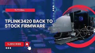 TPLINK3420 Back To Stock Firmware