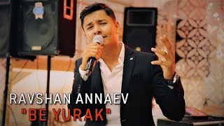 Ravshan Annaev- Be Yurak | Равшан Аннаев- Бе Юрак (2019)