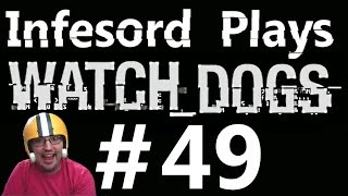 Let's Play: Watch Dogs [Part 49] I am bad at catching fixers trying to watch me!