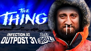 Someone IS The Thing | Let’s Roll - The Thing: Infection at Outpost 31
