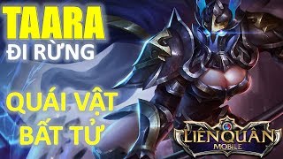 Liên Quân Mobile: Taara đi rừng mùa 3 - Vừa to vừa khỏe lại vừa trâu, cực kỳ đáng sợ!