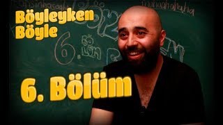 Böyleyken Böyle | 6. Bölüm | Skeçler, Playboy Olamamak, Zenginliğin Sırları, Kime Konuk Olduk.