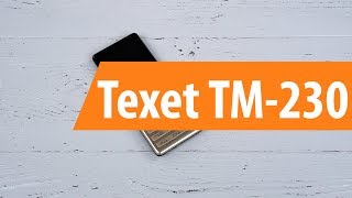 Распаковка Texet ТМ-230 / Unboxing Texet ТМ-230
