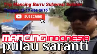 Trip Mancing Barru Sulawesi Selatan