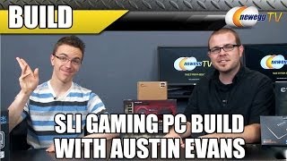 An SLI Gaming PC Build with Austin Evans