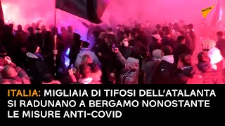 Italia: migliaia di tifosi dell’Atalanta si radunano a Bergamo nonostante le misure anti-Covid