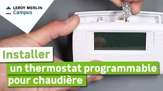 Comment installer un thermostat programmable pour chaudière ? Leroy Merlin