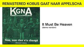 Kobus gaat naar Appelscha - It Must Be Heaven (demo) Remastered 2018