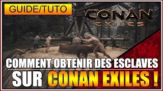 GUIDE/TUTO - COMMENT AVOIR DES ESCLAVES SUR CONAN EXILES - FR