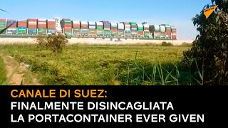 Canale di Suez: finalmente disincagliata la portacontainer Ever Given
