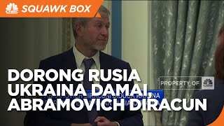 Dorong Rusia-Ukraina Damai, Abramovich Diracun