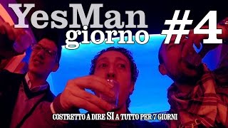 YES MAN - Giorno 4