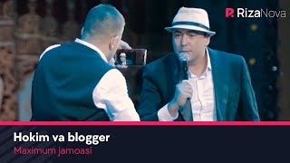 Maximum jamoasi - Hokim va blogger