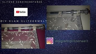 DIY Glam Glitzer-Gardinenstange aus Alt mach Neu .