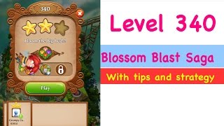 Blossom Blast Saga Level 340 Tips and Strategy Gameplay Walkthrough No Boosters