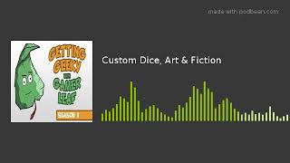 Custom Dice, Art & Fiction
