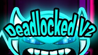 Geometry Dash - Deadlocked V2 100% (Insane demon) by Nik Gambardella (offstream)