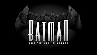 Batman: The Telltale Series | PC | Part 4 - EPISODE 1: THE WAYNES...