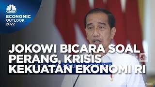 Jokowi Bicara Soal Perang, Krisis & Kekuatan Ekonomi RI