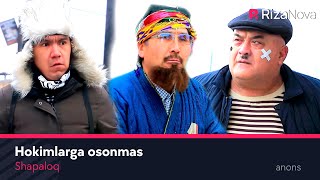 Shapaloq - Hokimlarga osonmas (anons)