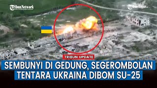 Pesawat Serang Su-25 Kubu Rusia Hantam Brutal Gedung di Belogorovka, Tempat Tentara Ukraina Sembunyi